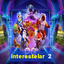 interestelar 2 operation terra 2040 onde assistir