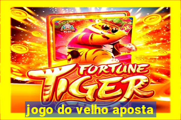 jogo do velho aposta