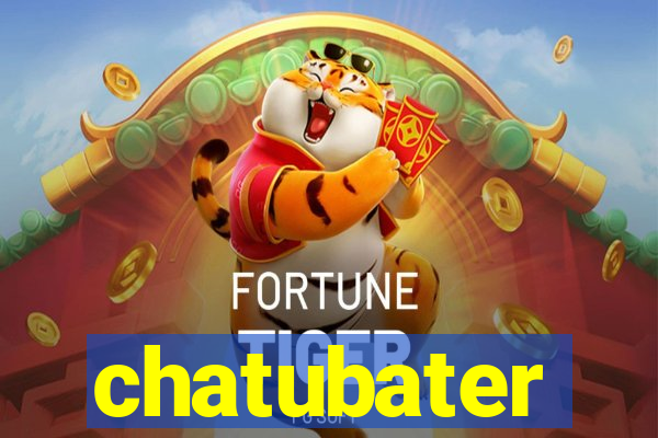 chatubater