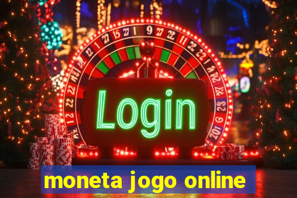 moneta jogo online