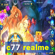 c77 realme