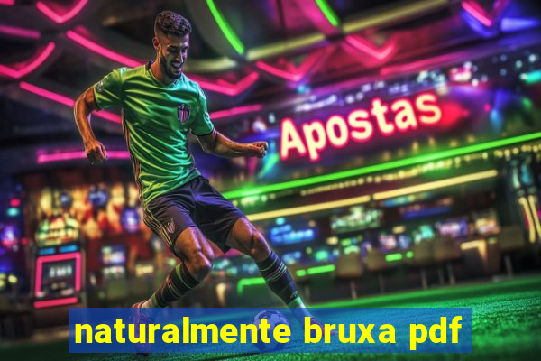 naturalmente bruxa pdf