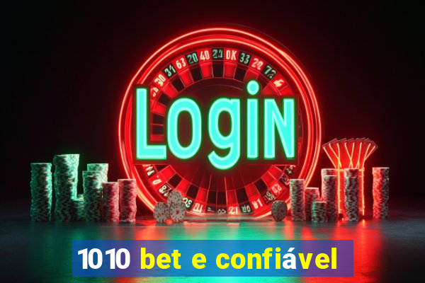 1010 bet e confiável