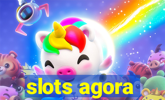 slots agora