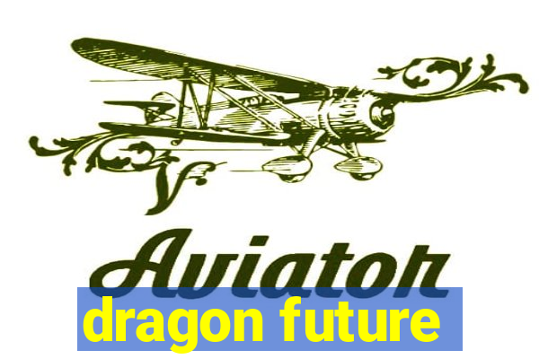 dragon future