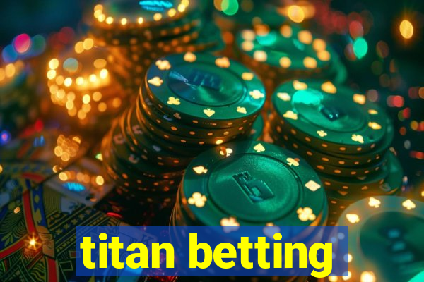 titan betting