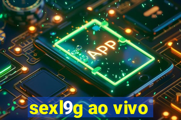 sexl9g ao vivo