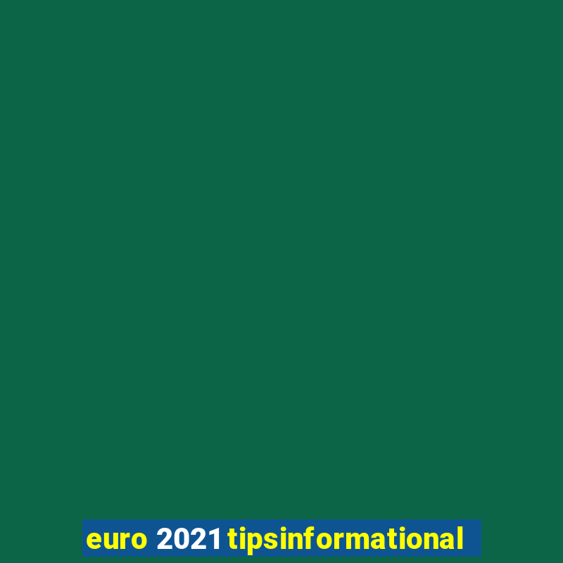 euro 2021 tipsinformational