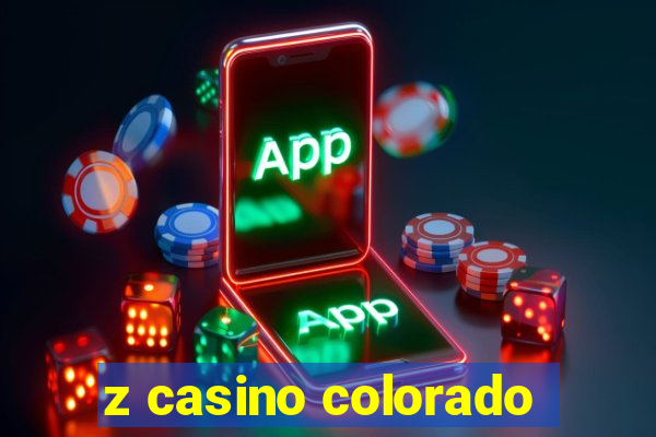 z casino colorado