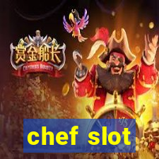 chef slot