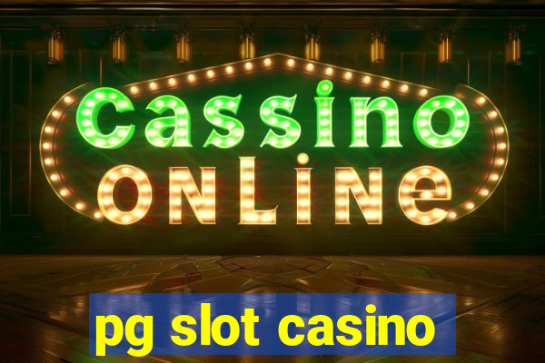 pg slot casino