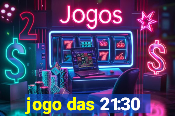 jogo das 21:30