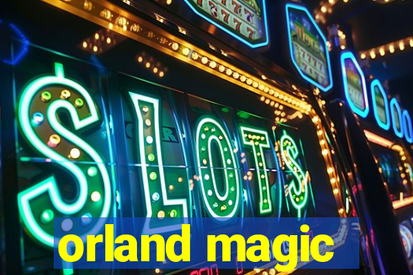 orland magic