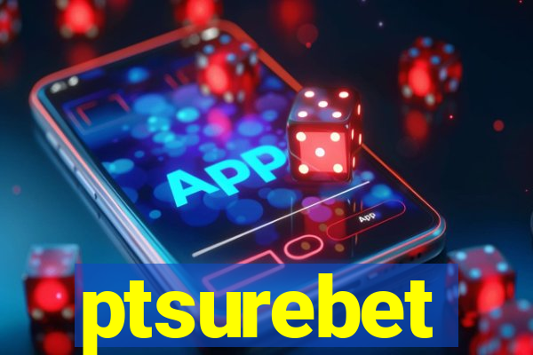 ptsurebet