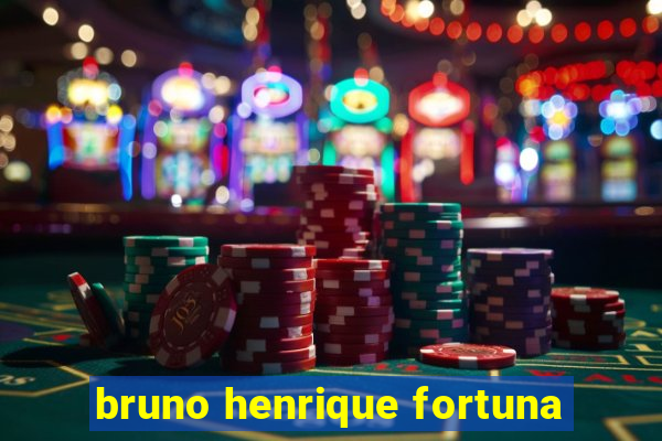 bruno henrique fortuna