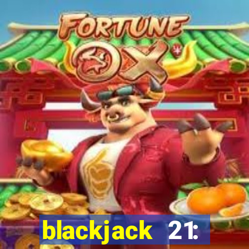 blackjack 21: online casino