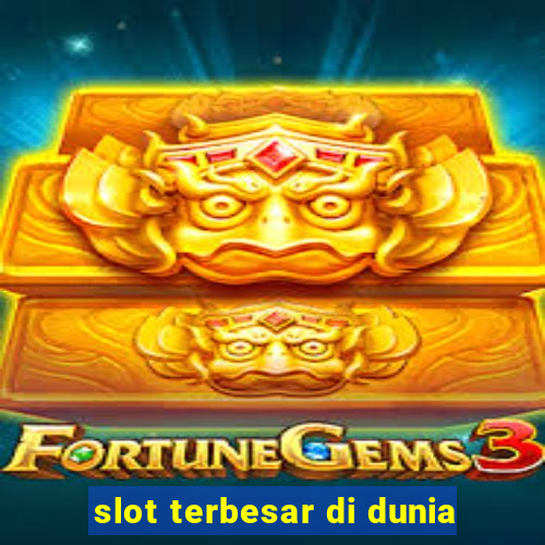 slot terbesar di dunia