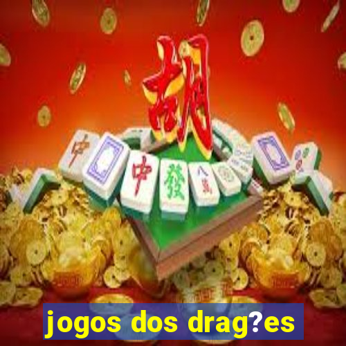 jogos dos drag?es