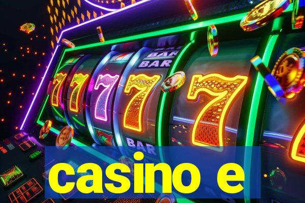 casino e