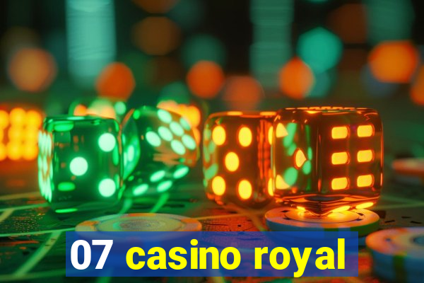 07 casino royal