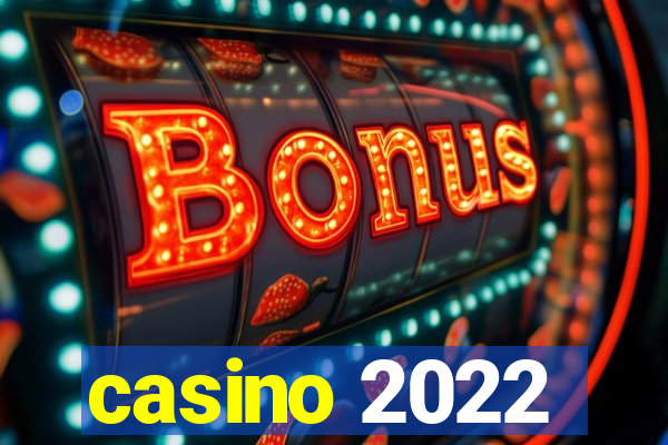 casino 2022