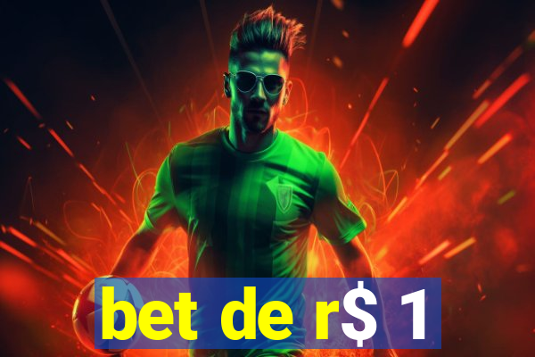 bet de r$ 1