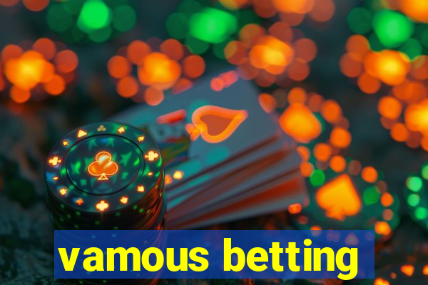 vamous betting