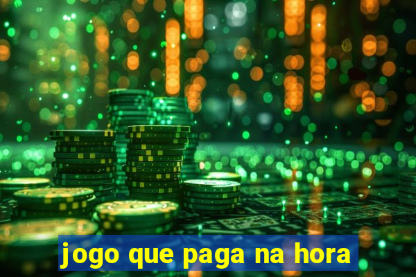 jogo que paga na hora