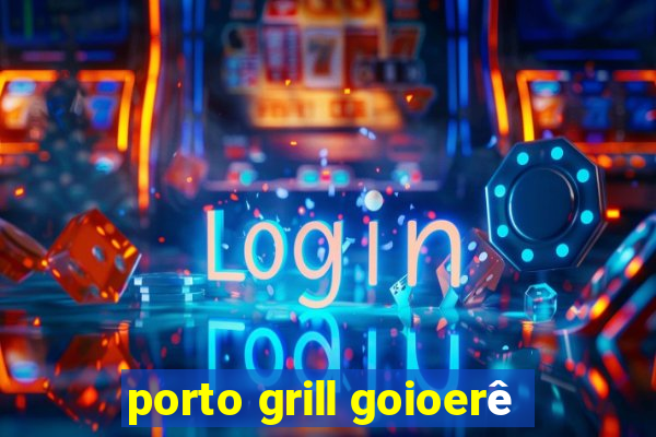 porto grill goioerê