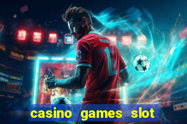 casino games slot machines free