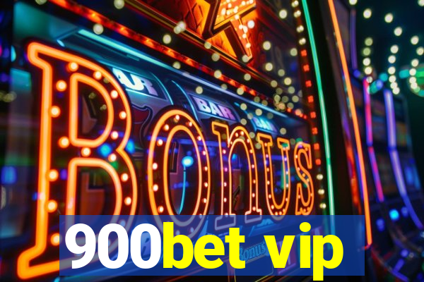 900bet vip