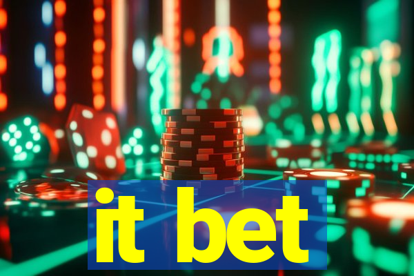 it bet