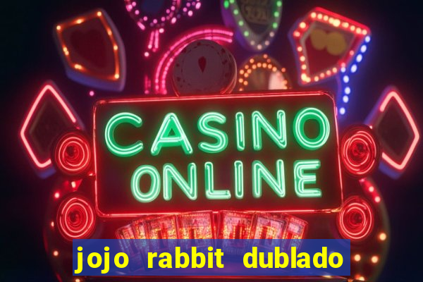 jojo rabbit dublado assistir online