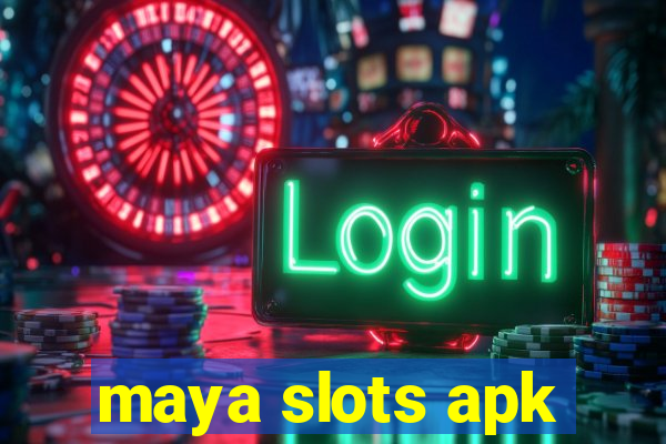 maya slots apk