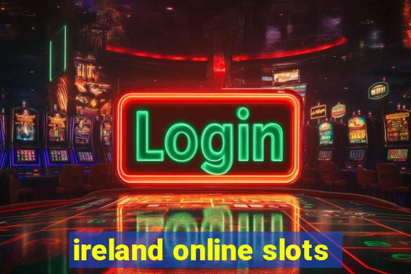 ireland online slots