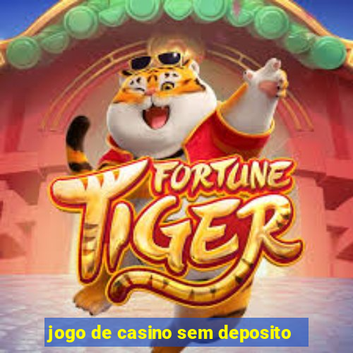 jogo de casino sem deposito