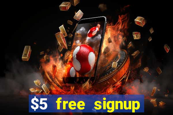 $5 free signup bonus casino