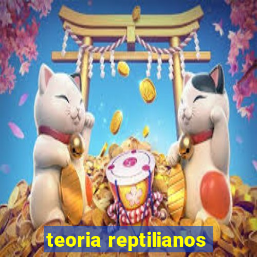 teoria reptilianos