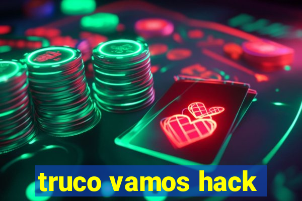 truco vamos hack