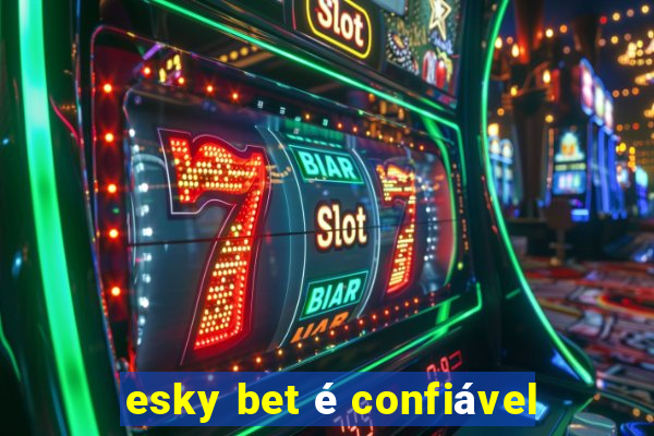 esky bet é confiável