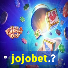 jojobet.?