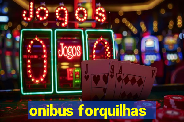 onibus forquilhas