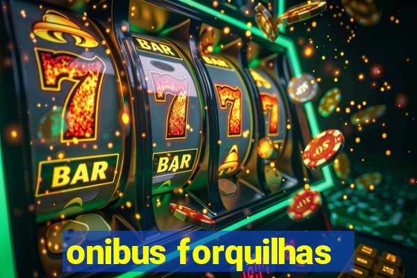 onibus forquilhas