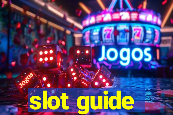 slot guide