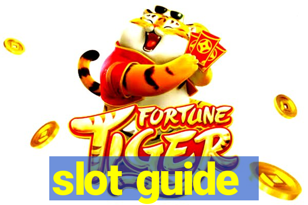 slot guide