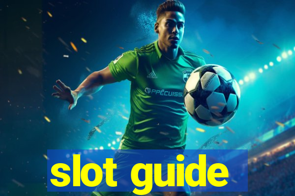 slot guide