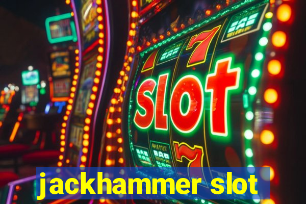 jackhammer slot