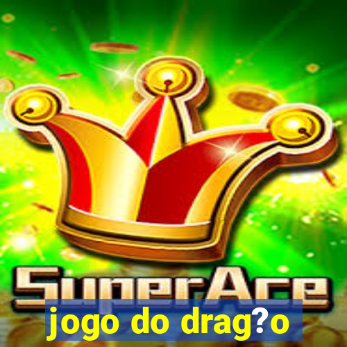 jogo do drag?o