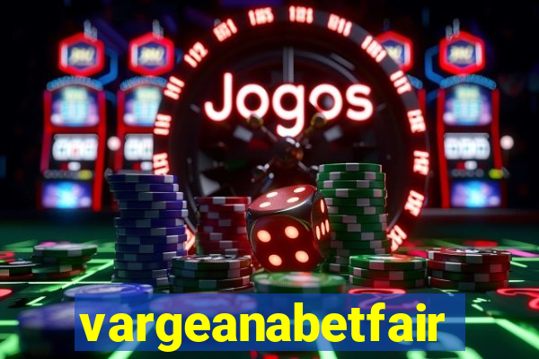 vargeanabetfair