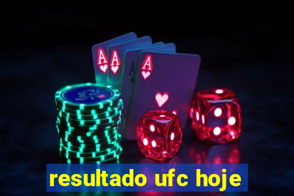 resultado ufc hoje